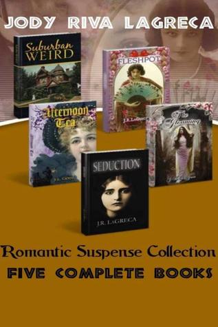 Romantic Suspense Collection (Afternoon Tea, Suburban Weird, The Gloaming, Seduction, Fleshpot)