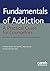 Fundamentals of Addiction: ...