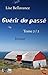 Guérir du passé, Tome 2 / 2 (Changer de vie : Contre vents et marées : Mensonges)