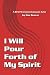 I Will Pour Forth of My Spirit by Mac Deaver
