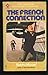 The French Connection: World's Most Crucial Narcotics Investigation (Coronet Books)