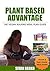 Plant Based Advantage: The Vegan Bulking Meal Plan Guide