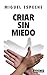 Criar sin miedo