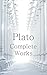 Plato: The Complete Works (...
