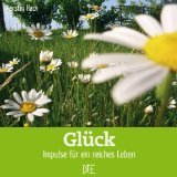 Glück: Impulse für ein reiches Leben (Impulsheft 6)