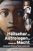 Hellseher und Astrologen im Dienste der Macht: Die geheimen Einflüsse auf Politiker und Herrscher (German Edition)