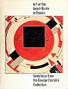 Russian Avant-Garde Art: The George Costakis Collection Russian Avant-Garde Art: The George Costakis Collection