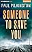 Someone to Save You
