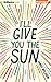 I'll Give You the Sun by Jandy Nelson