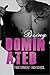 Being Dominated (Twin Torment - High School, #2)