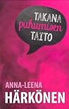 Takana puhumisen taito by Anna-Leena Härkönen
