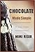 Chocolate Made Simple, 35 Easy Recipes (The Kitchen Witch Collection)