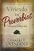 Viviendo los Proverbios: visión para el diario vivir