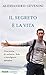 Il segreto è la vita: Una storia di malattia, fede e travolgente speranza (Incontri) (Italian Edition)