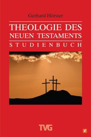 Theologie des Neuen Testament: Studienbuch (TVG 14) (German Edition)