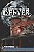 The Haunted Heart of Denver (Haunted America Book 8)
