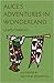 Alice's Adventures in Wonderland: Illustrated by Mathew Staunton