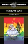 Rainbows Suck Rainbows Suck