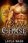 Cut to the Chase by Layla Nash Cut to the Chase by Layla Nash