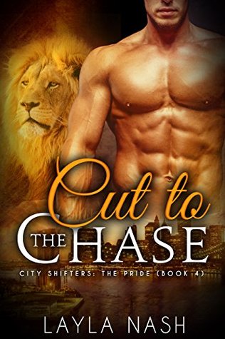 Cut to the Chase (City Shifters: the Pride, #4)