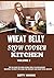 Wheat Belly Slow Cooker Kit...