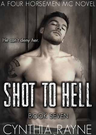 Shot to Hell (Four Horsemen MC, #7)