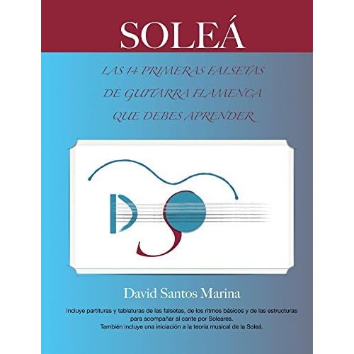 Soleá: Las 14 Primeras Falsetas de Guitarra Flamenca que debes aprender by  David Santos Marina