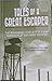 Tales of a Great Escaper