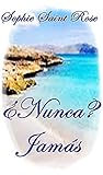¿Nunca? Jamás by Sophie Saint Rose