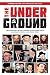 The Underground: The untold...
