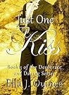 Just One Kiss (Desperate and Daring, #3)