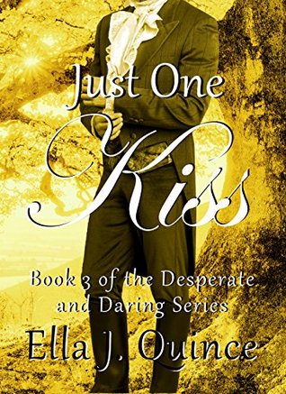 Just One Kiss (Desperate and Daring, #3)