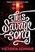 This Savage Song (Monsters ...