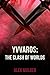 The Clash of Worlds (Yvvaro...