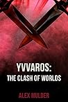 The Clash of Worlds (Yvvaros #2) The Clash of Worlds (Yvvaros #2)