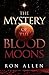 The Mystery of the Blood Moons