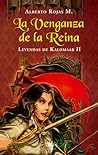 La Venganza de la Reina by Alberto Rojas M. La Venganza de la Reina by Alberto Rojas M.