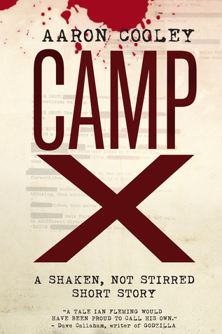 Camp X: A Shaken, Not Stirred short story