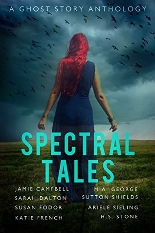 Spectral Tales: A Ghost Story Anthology (Kindle Edition)