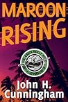 Maroon Rising by John H. Cunningham
