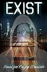 Exist by Jennifer Cazey Daniels