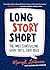 Long Story Short: The Only Storytelling Guide You'll Ever Need