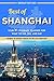 China Travel Guide: Best of Shanghai - Your #1 Itinerary Planner for What to See, Do, and Eat in Shanghai, China: a China Travel Guide on Shanghai, Shanghai Travel Guide, Shanghai