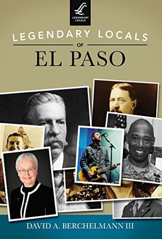 Legendary Locals of El Paso (Kindle Edition)