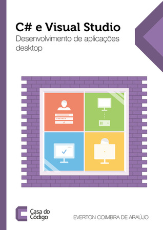 C# e Visual Studio: Desenvolvimento de aplicações desktop