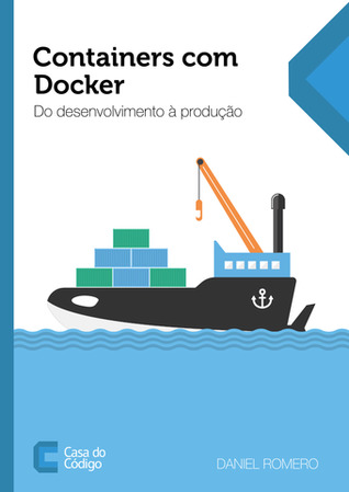 Containers com Docker: Do desenvolvimento à produção