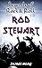 Legends of Rock & Roll - Rod Stewart