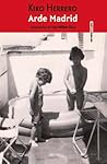 Arde Madrid Arde Madrid