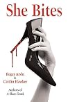 She Bites by Roger Arsht She Bites by Roger Arsht