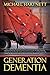 Generation Dementia by Michael  Hartnett